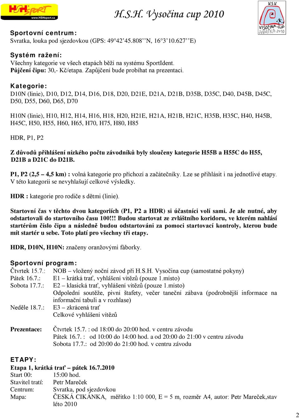 Kategorie: D10N (linie), D10, D12, D14, D16, D18, D20, D21E, D21A, D21B, D35B, D35C, D40, D45B, D45C, D50, D55, D60, D65, D70 H10N (linie), H10, H12, H14, H16, H18, H20, H21E, H21A, H21B, H21C, H35B,