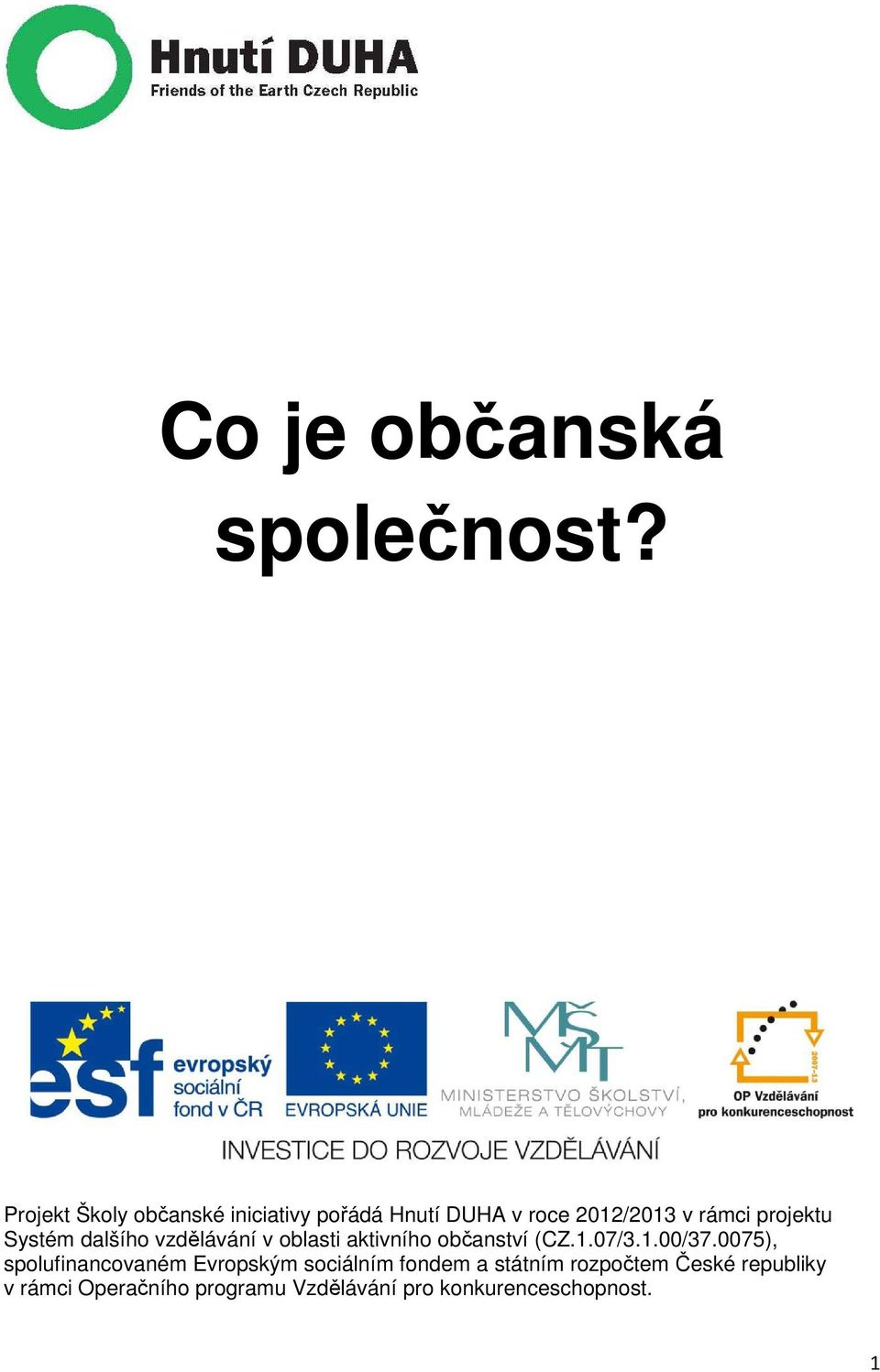 Systém dalšího vzdělávání v oblasti aktivního občanství (CZ.1.07/3.1.00/37.