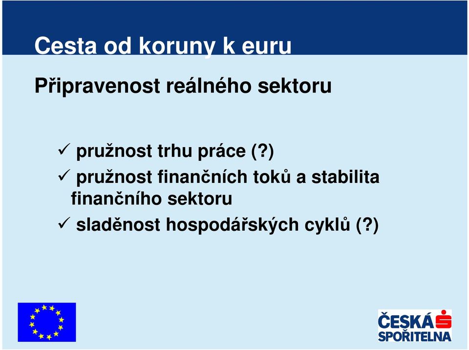 ) pružnost finančních toků a stabilita