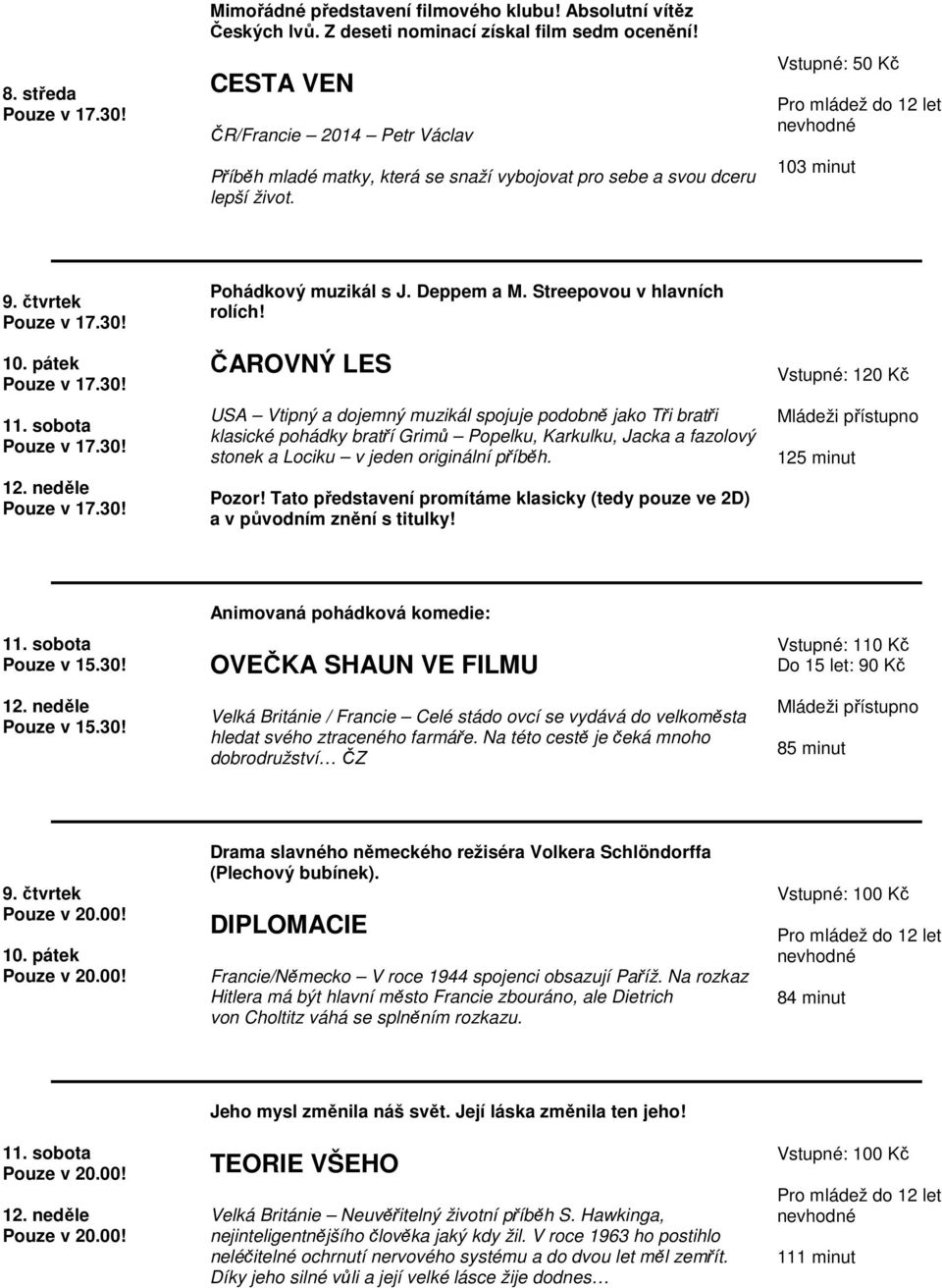 neděle Pohádkový muzikál s J. Deppem a M. Streepovou v hlavních rolích!