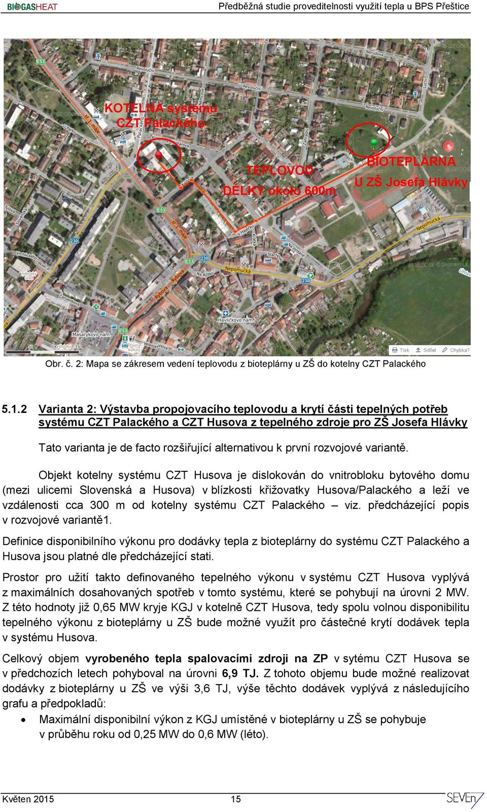 alternativou k první rozvojové variantě.