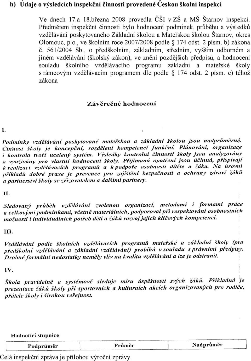 2 písm. b) zákona č. 561/2004 Sb.