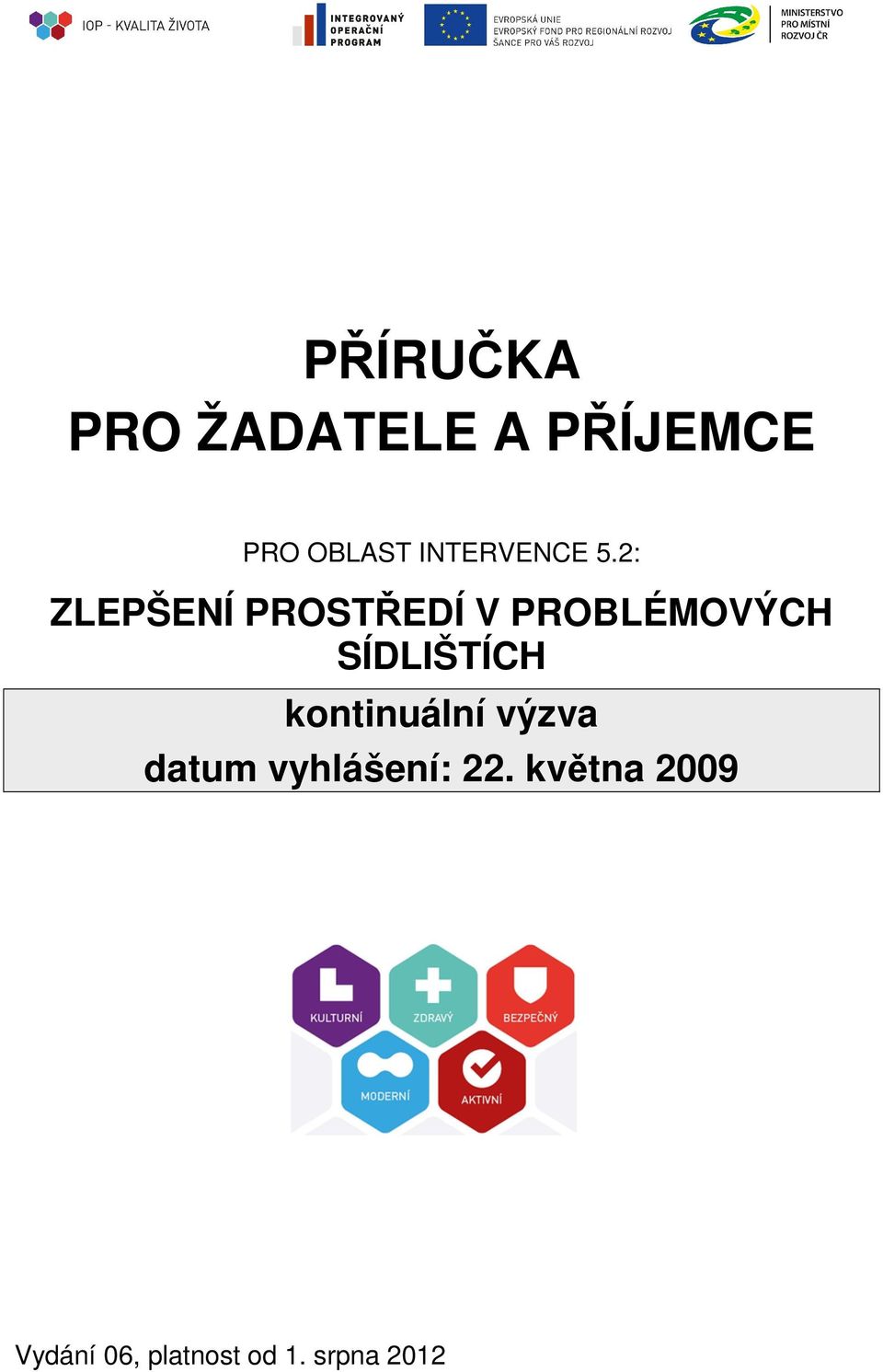 2: V PROBLÉMOVÝCH SÍDLIŠTÍCH