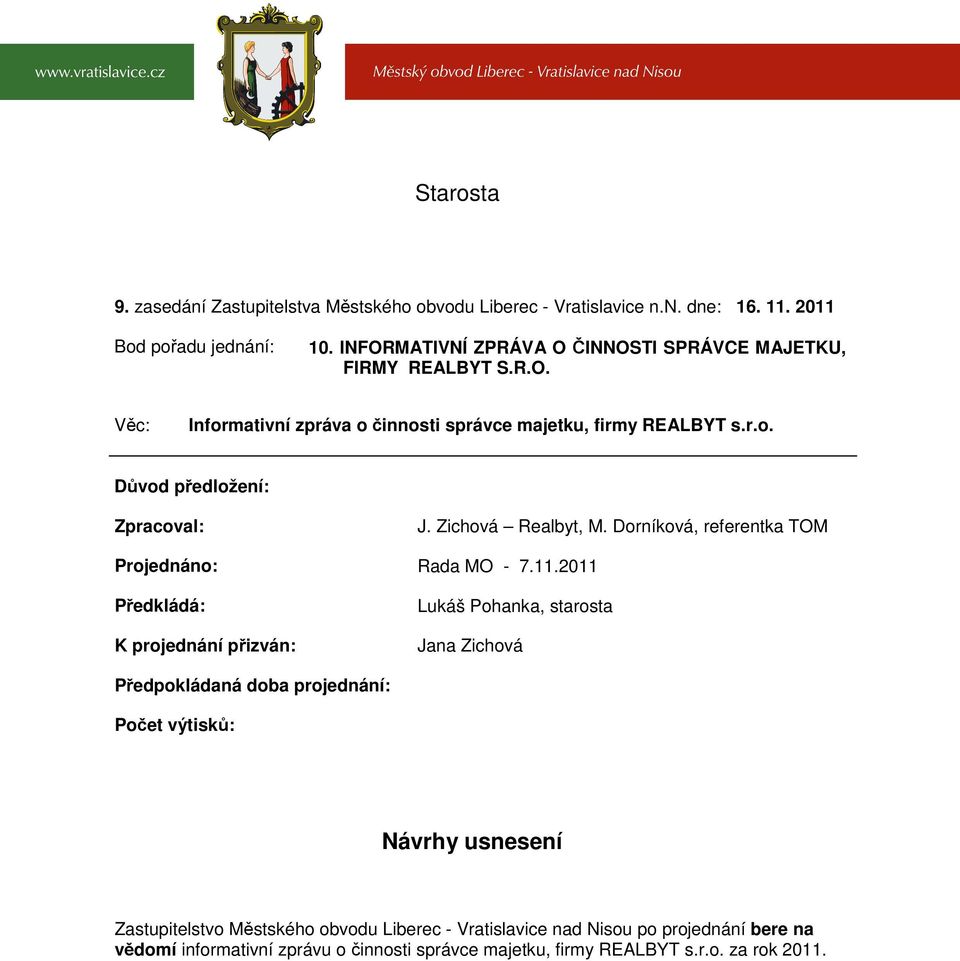 Zichová Realbyt, M. Dorníková, referentka TOM Projednáno: Rada MO - 7.11.