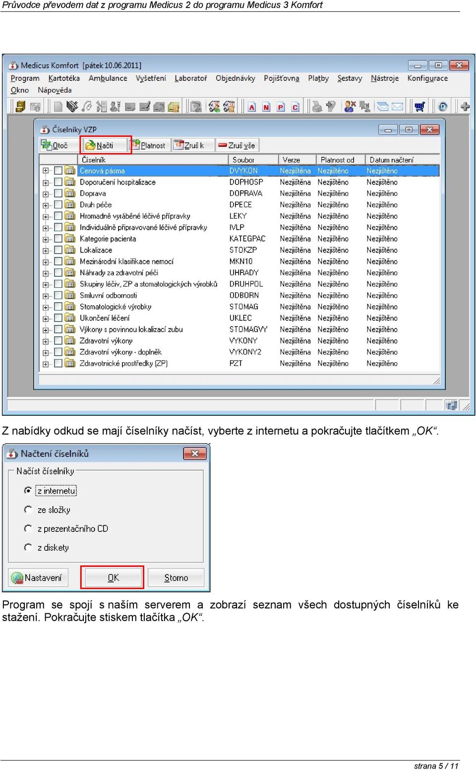 Program se spojí s naším serverem a zobrazí seznam