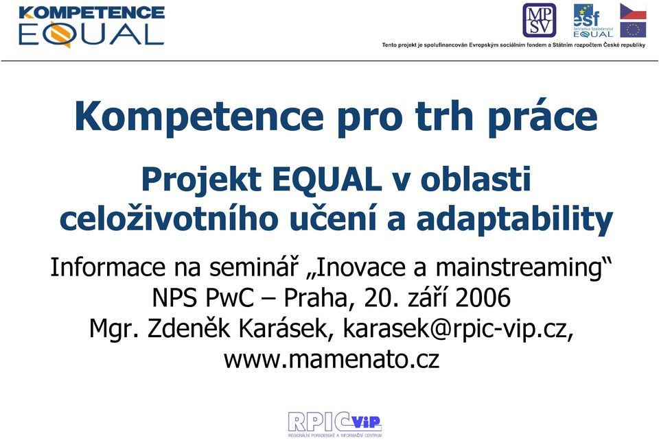 seminář Inovace a mainstreaming NPS PwC Praha, 20.