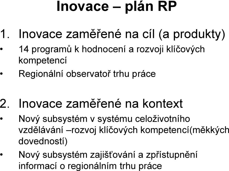 kompetencí Regionální observatoř trhu práce 2.