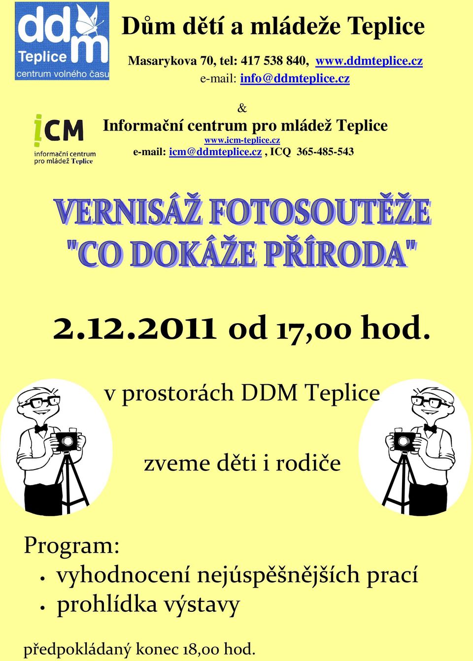 cz e-mail: icm@ddmteplice.cz, ICQ 365-485-543 2.12.2011 od 17,00 hod.