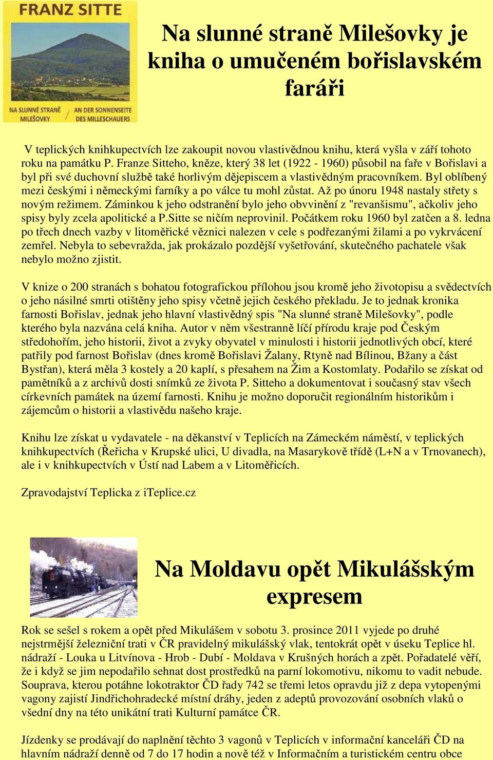 Byl oblíbený mezi českými i německými farníky a po válce tu mohl zůstat. Až po únoru 1948 nastaly střety s novým režimem.