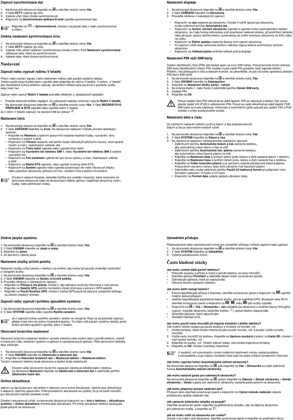 Část Nastavení synchronizace zobrazuje data, která lze synchronizovat. 4. Vyberte data, která chcete synchronizovat.