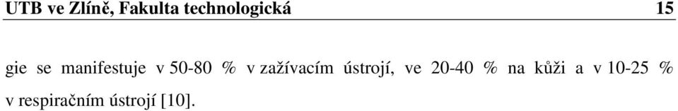 zažívacím ústrojí, ve 20-40 % na