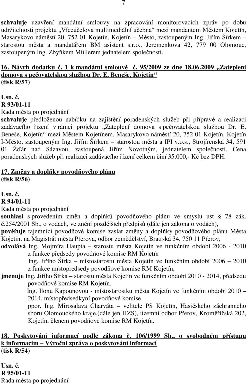 Návrh dodatku č. 1 k mandátní smlouvě č. 95/2009 ze dne 18.06.2009 Zateplení domova s pečovatelskou službou Dr. E.