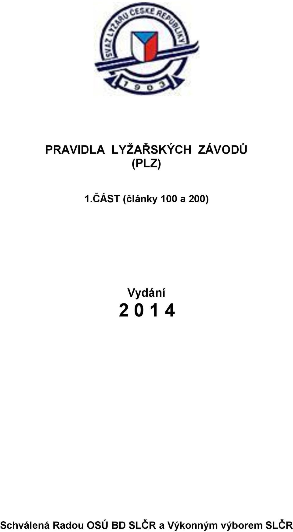 ČÁST (články 100 a 200) Vydání
