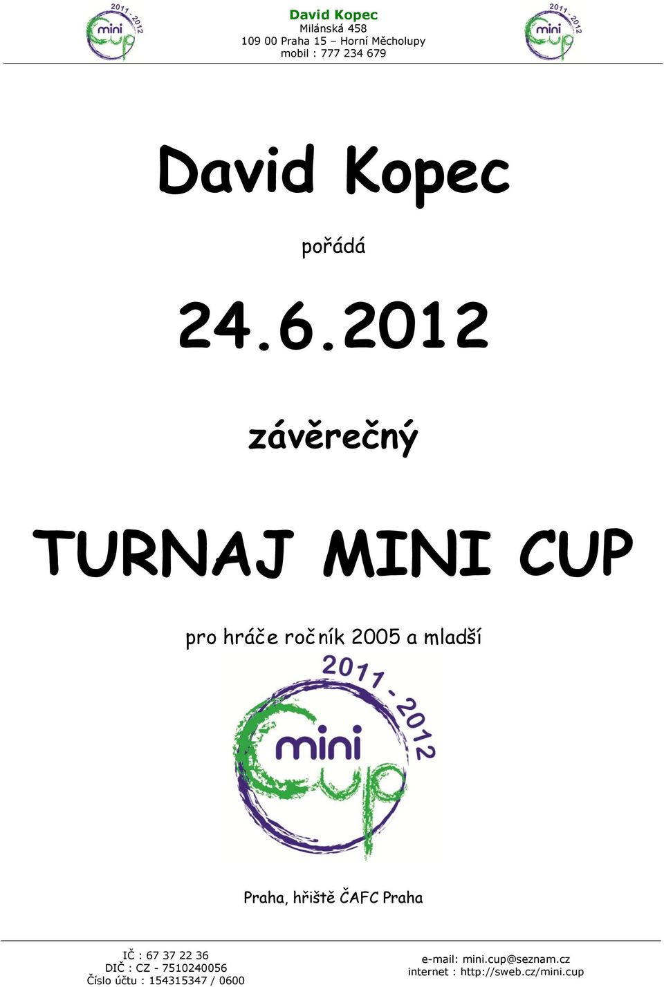 CUP pro hráče ročník 2005 a