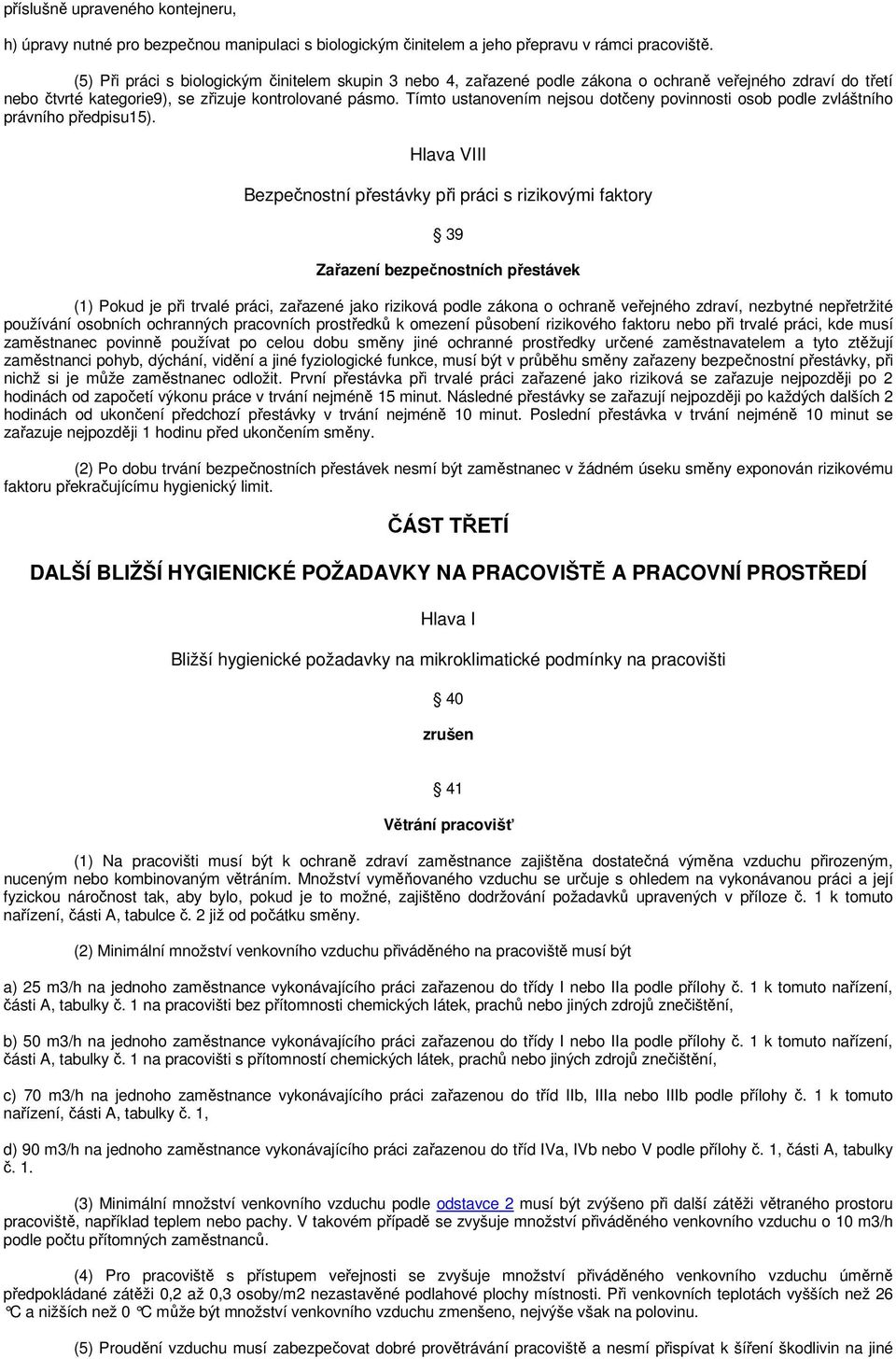 Tímto ustanovením nejsou dotčeny povinnosti osob podle zvláštního právního předpisu15).