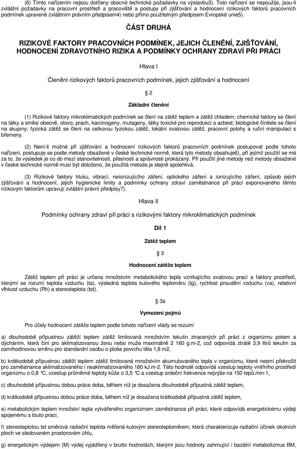 předpisem4) nebo přímo použitelným předpisem Evropské unie5).