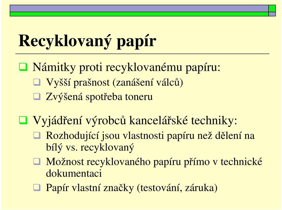 Rozhodující jsou vlastnosti papíru než dělení na bílý vs.