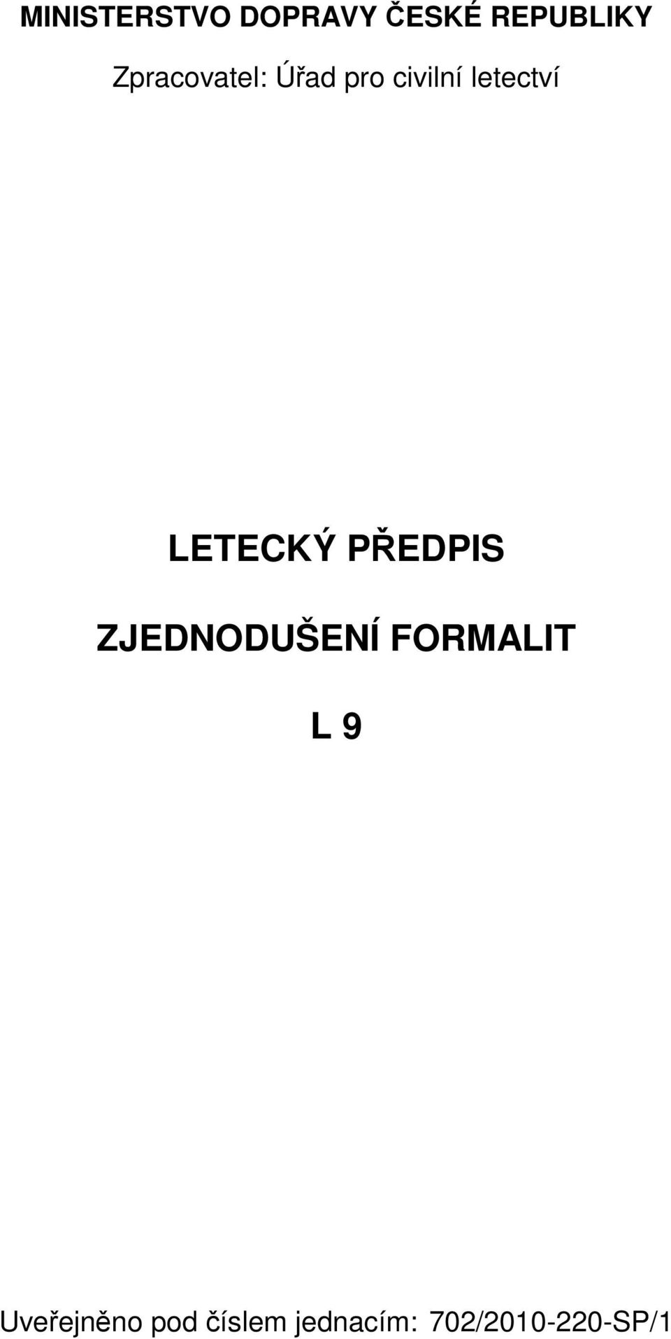 LETECKÝ PŘEDPIS ZJEDNODUŠENÍ FORMALIT L 9