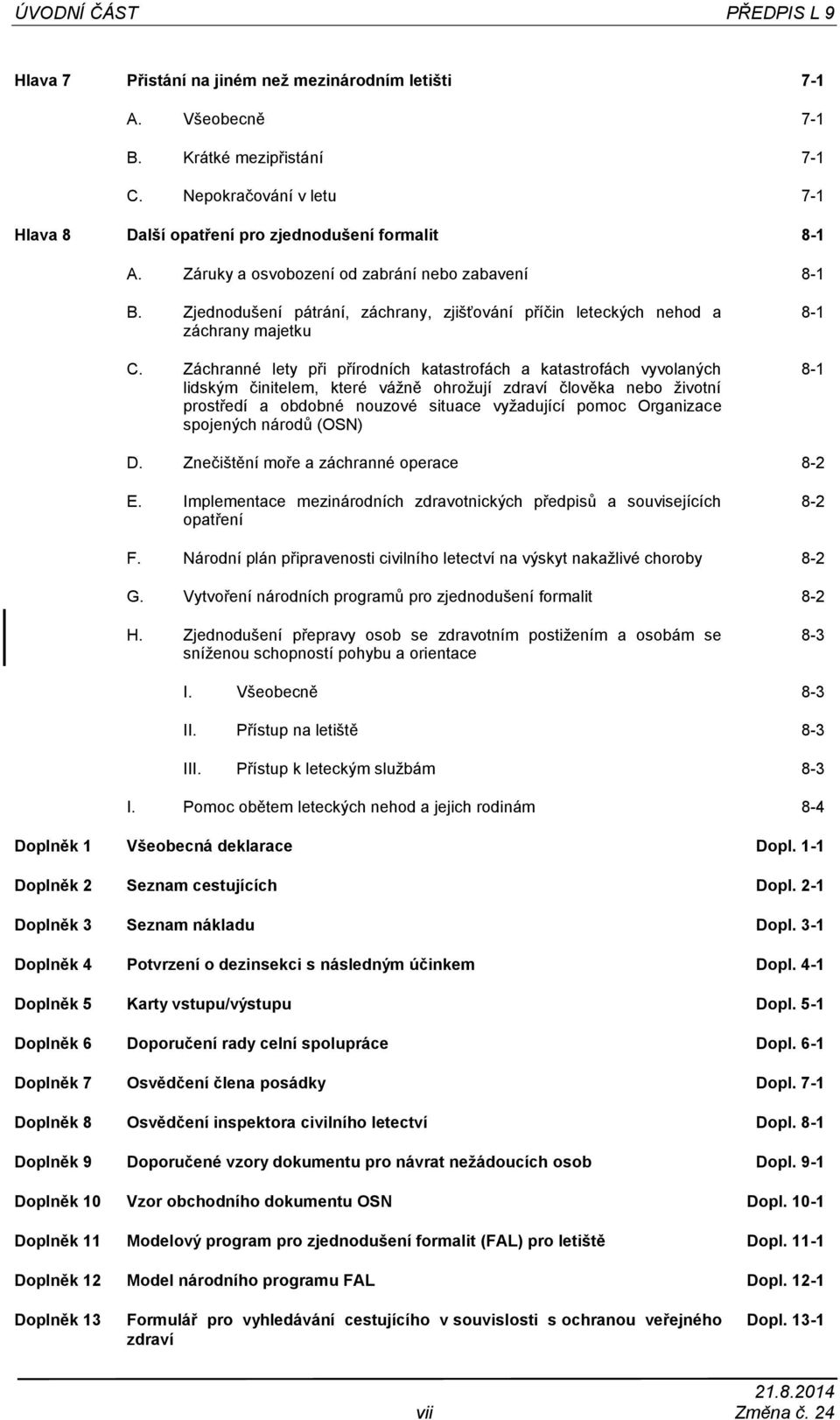 Zjednodušení pátrání, záchrany, zjišťování příčin leteckých nehod a záchrany majetku C.