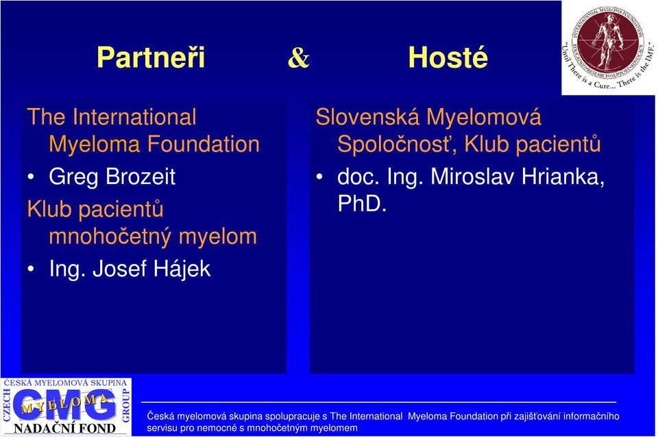 Josef Hájek Hosté Slovenská Myelomová