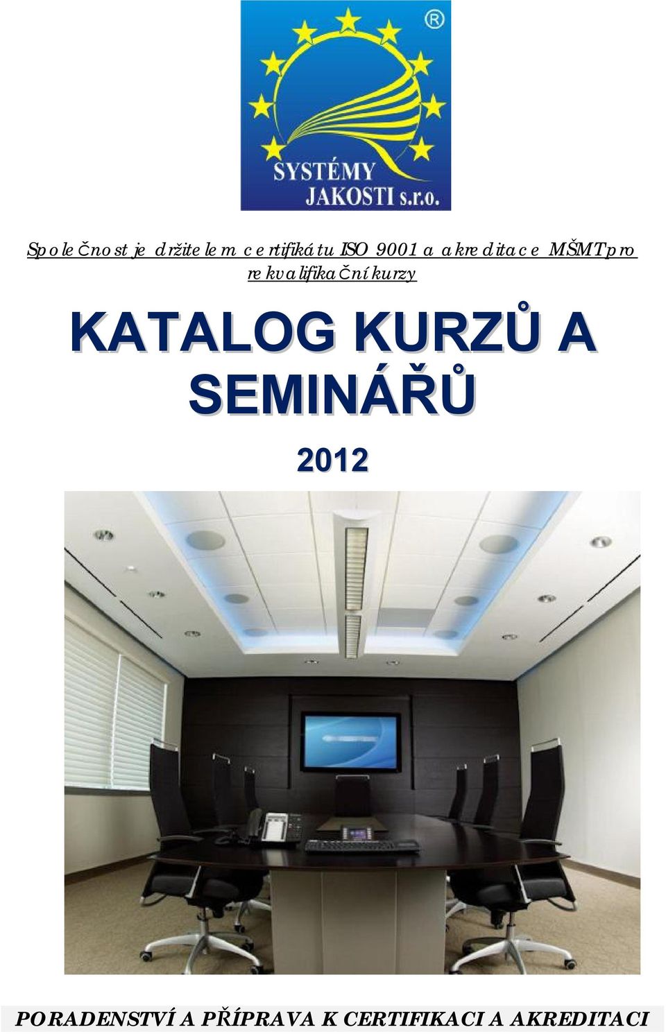 kurzy KATALOG KURZŮ A SEMINÁŘŮ 2012