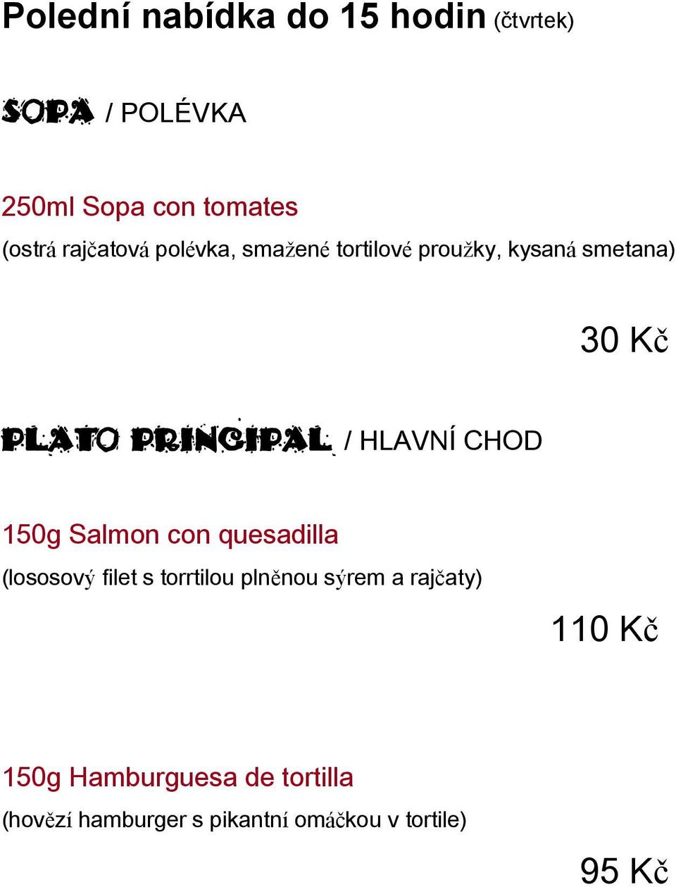 HLAVNÍ CHOD 150g Salmon con quesadilla (lososový filet s torrtilou plněnou sýrem a