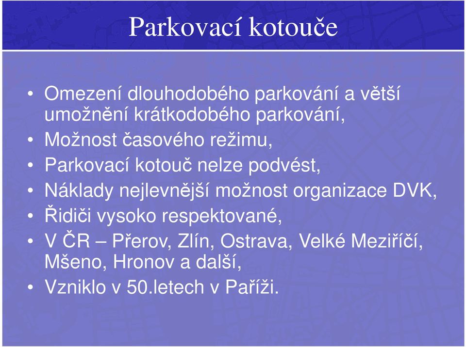 nejlevnější možnost organizace DVK, Řidiči vysoko respektované, V ČR Přerov,