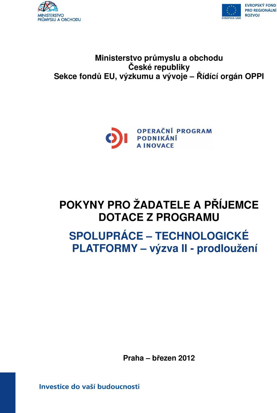 ŽADATELE A PŘÍJEMCE DOTACE Z PROGRAMU SPOLUPRÁCE