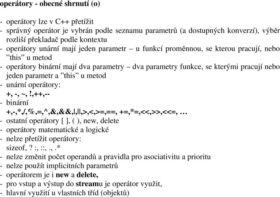 unární operátory: +, -, ~,!