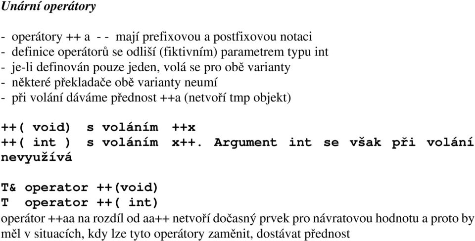 objekt) ++( void) s voláním ++x ++( int ) s voláním x++.