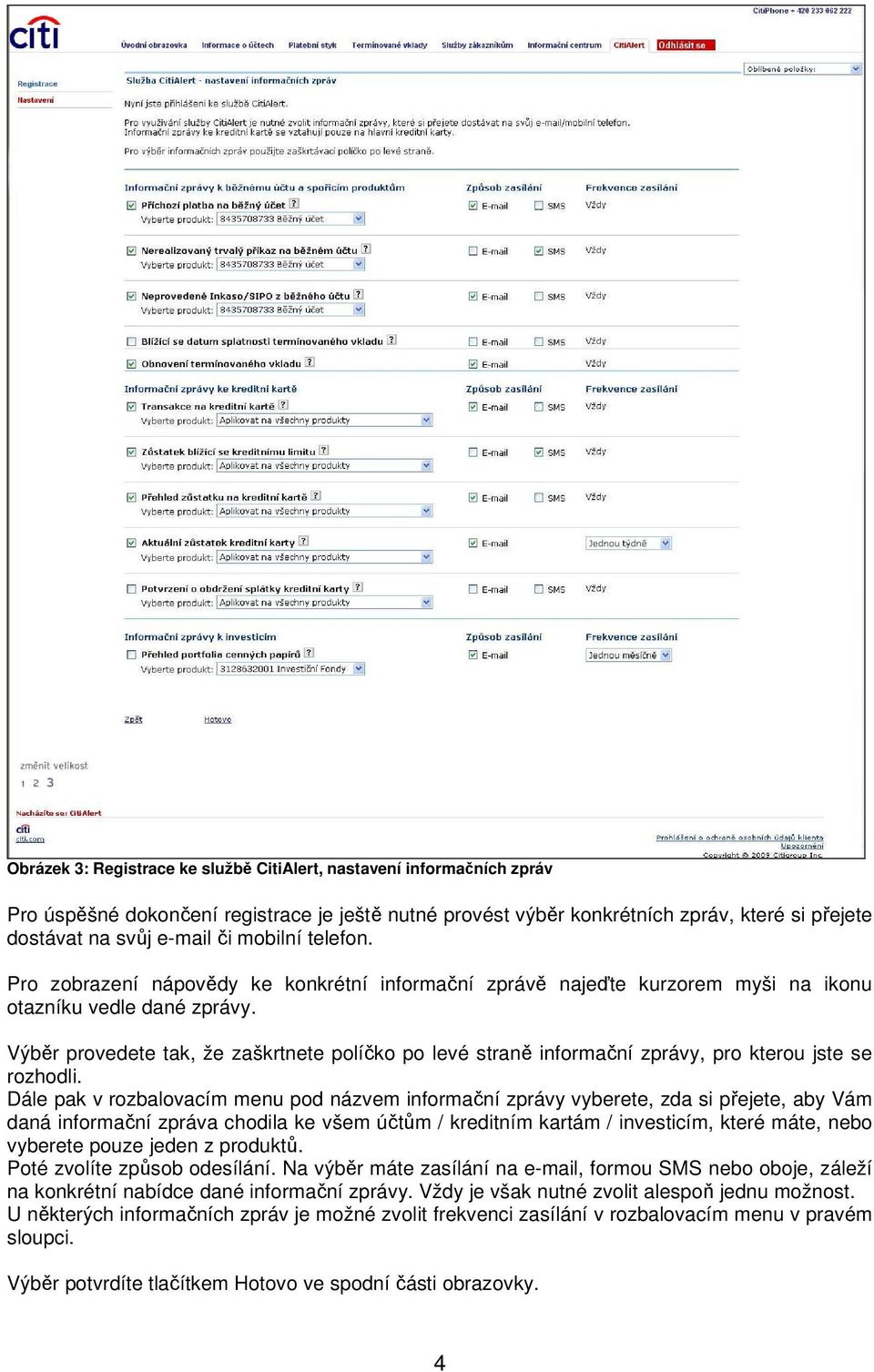 Výběr provedete tak, že zaškrtnete políčko po levé straně informační zprávy, pro kterou jste se rozhodli.