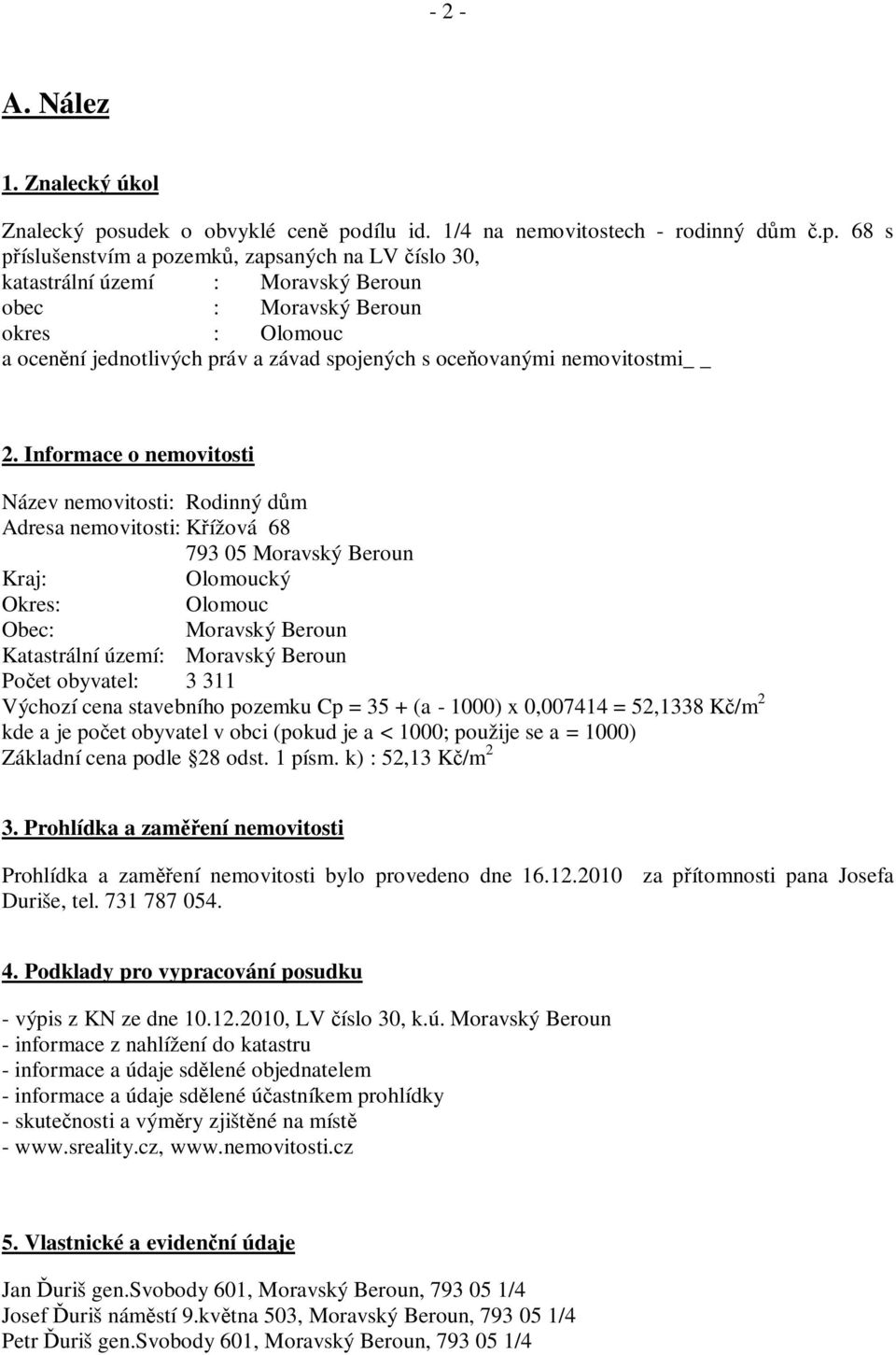 dílu id. 1/4 na nemovitostech - rodinný d m.p.