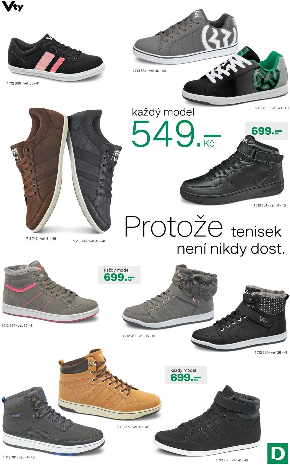 40 46 Protože tenisek není nikdy dost. 1 712 597 vel.