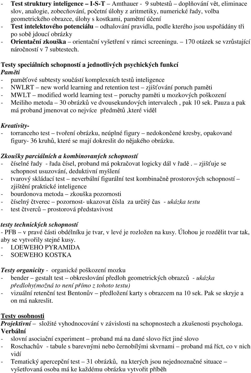 170 otázek se vzrůstající náročností v 7 subtestech.