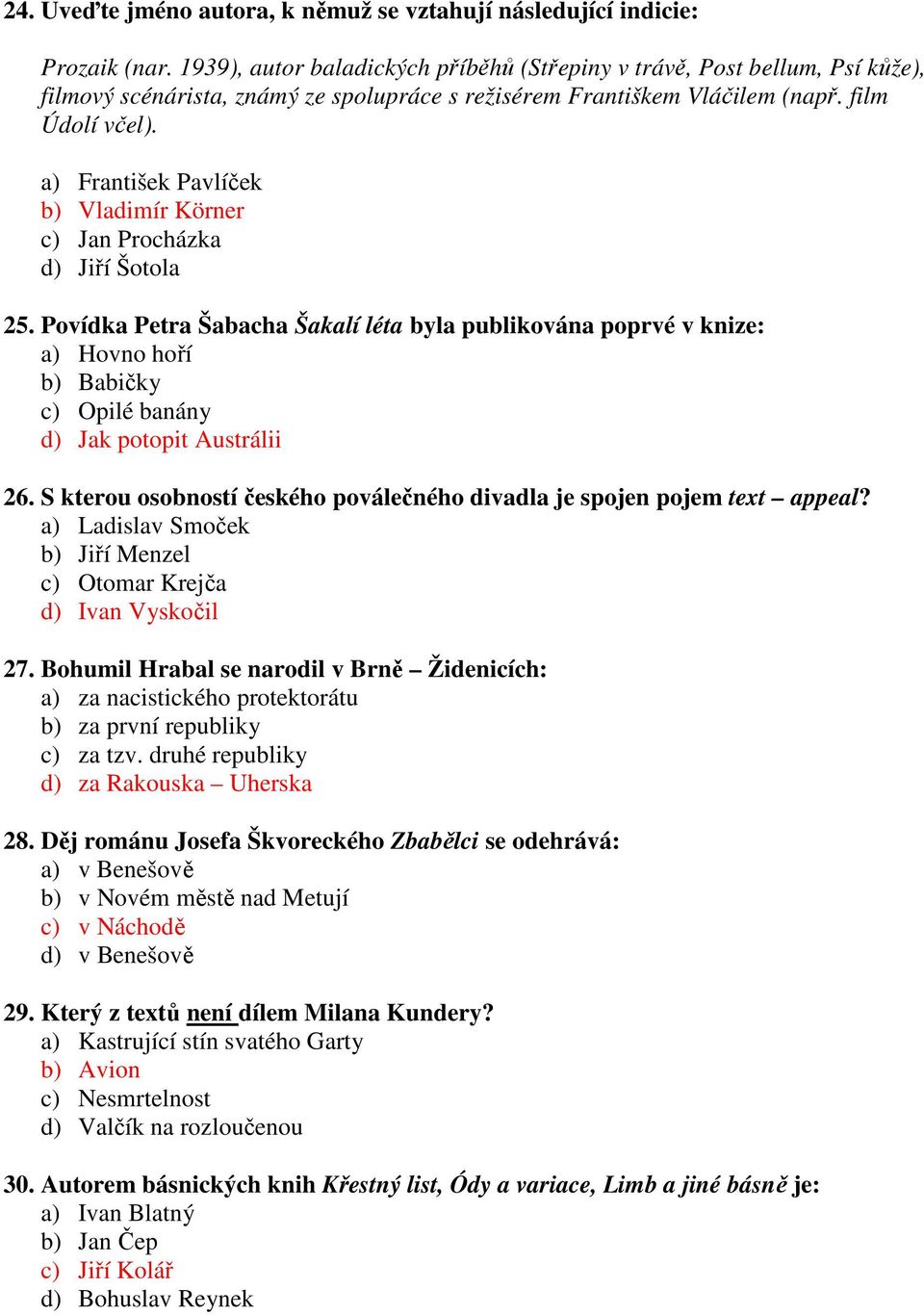 a) František Pavlíček b) Vladimír Körner c) Jan Procházka d) Jiří Šotola 25.