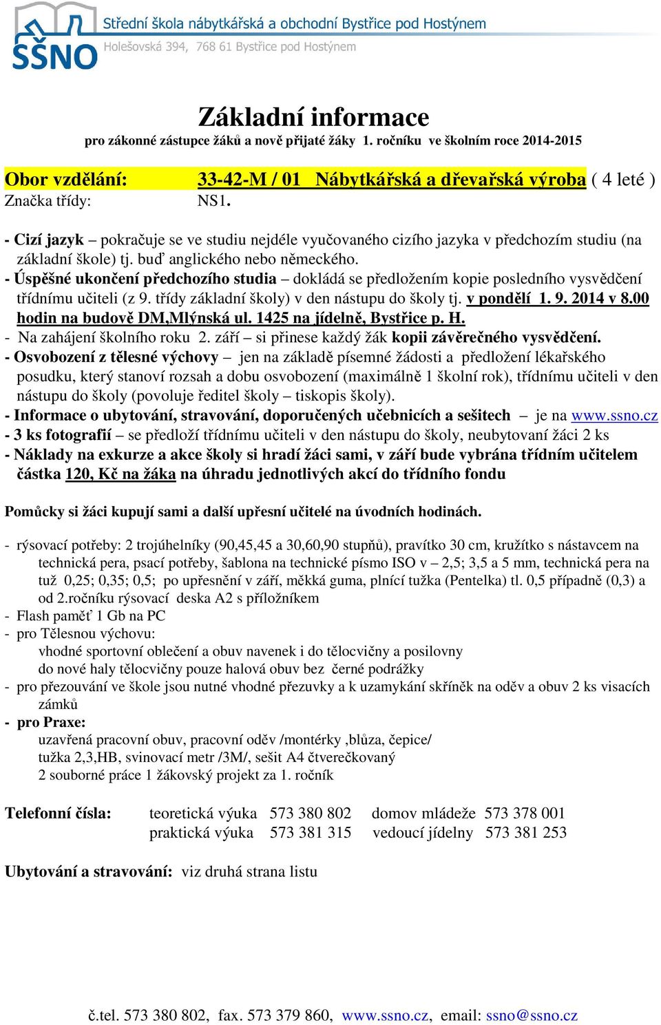 částka 120, Kč na žáka na úhradu jednotlivých akcí do třídního fondu - rýsovací potřeby: 2 trojúhelníky (90,45,45 a 30,60,90 stupňů), pravítko 30 cm, kružítko s nástavcem na technická pera, psací