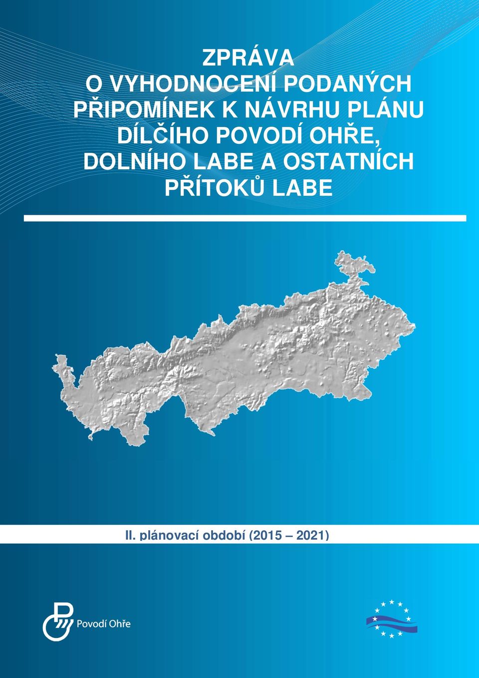 VYHODNOCENÍ PODANÝCH PŘIPOMÍNEK K NÁVRHU PLÁNU DÍLČÍHO POVODÍ