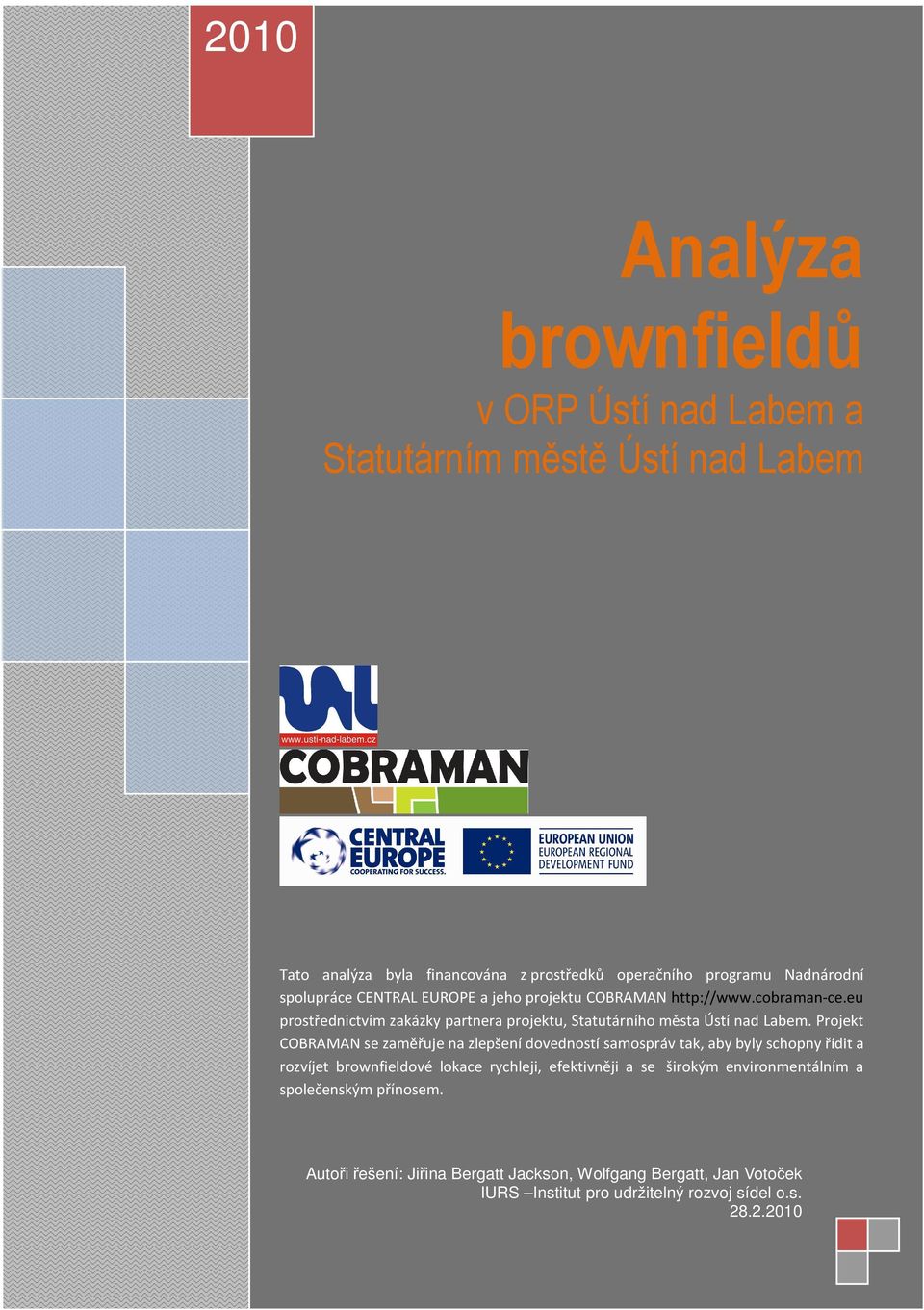 eu prostřednictvím zakázky partnera projektu, Statutárního města Ústí nad Labem.