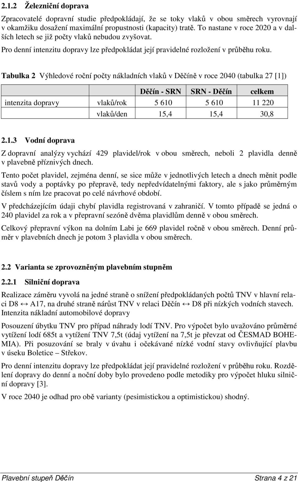 Tabulka 2 Výhledové roční počty nákladních vlaků v Děčíně v roce 2040 (tabulka 27 [1]