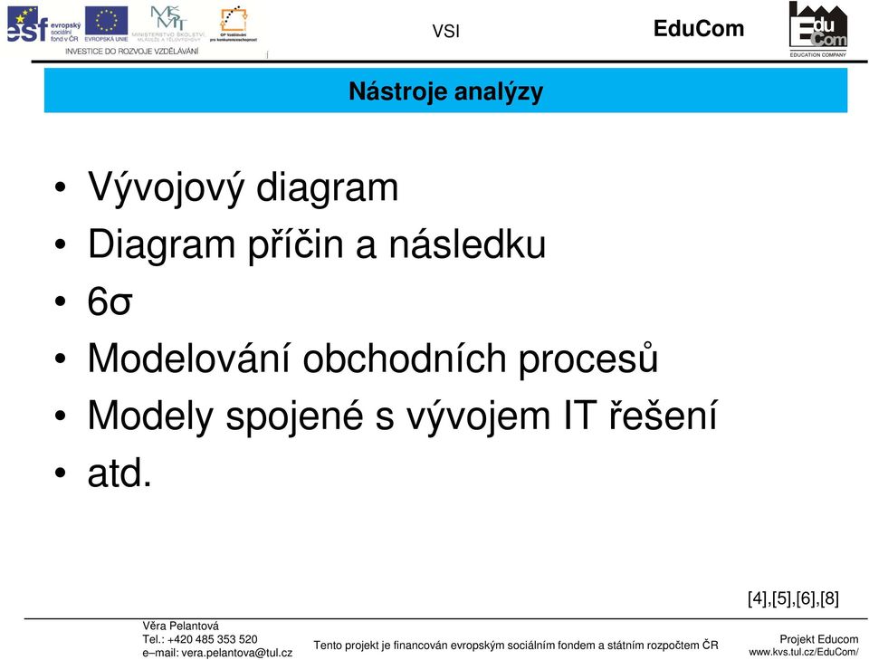 Modelování obchodních procesů Modely