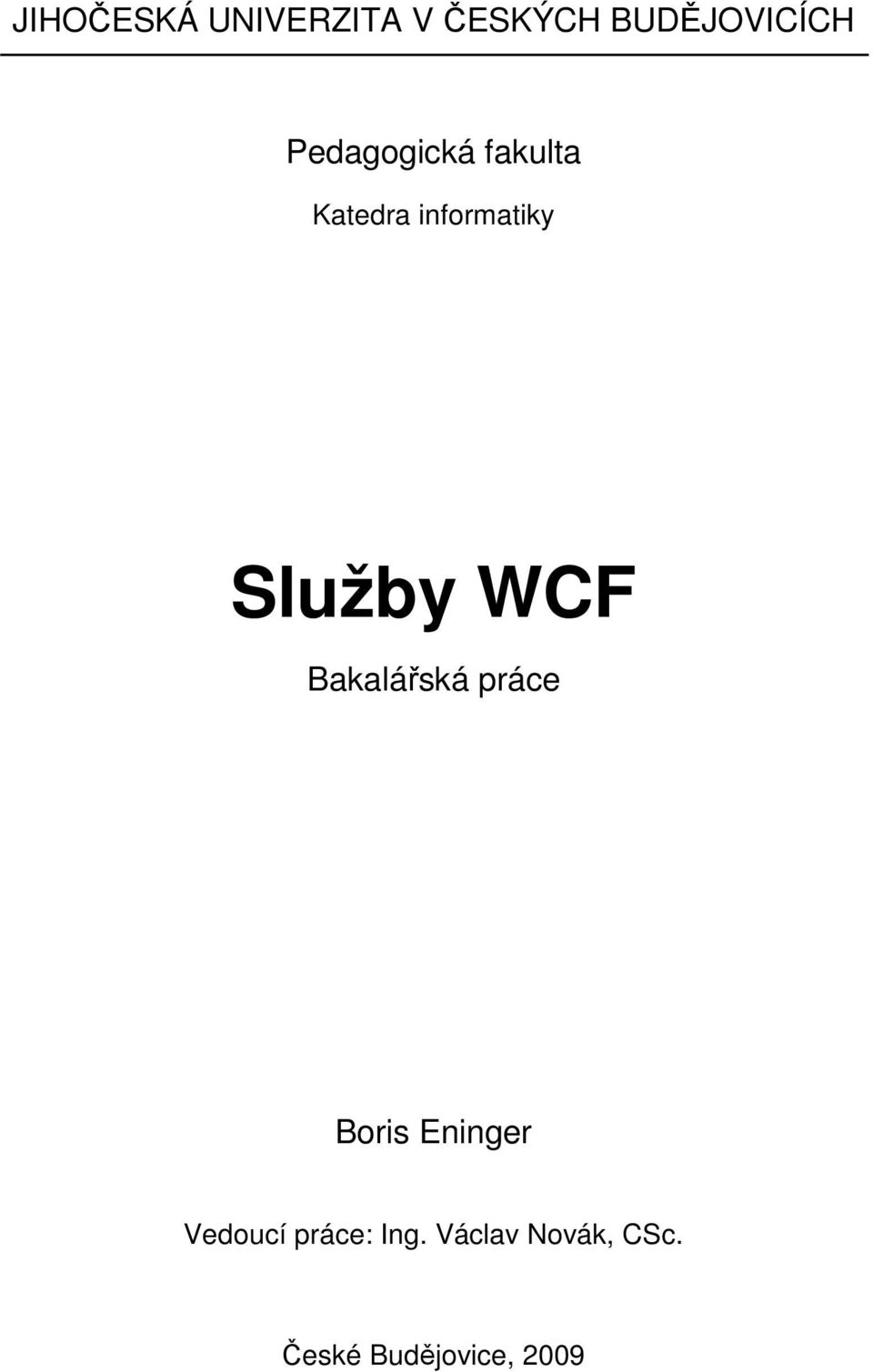 WCF Bakalářská práce Boris Eninger Vedoucí