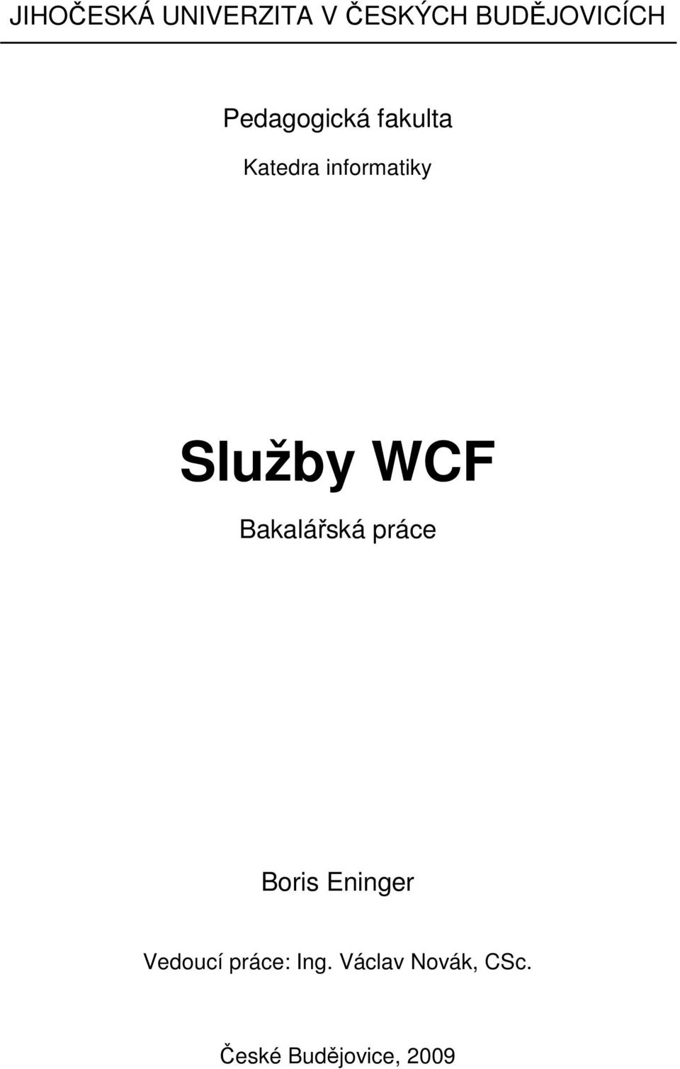 WCF Bakalářská práce Boris Eninger Vedoucí