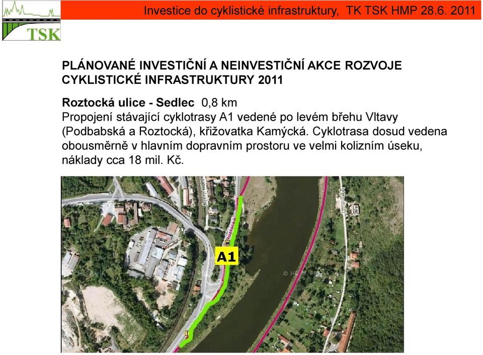 břehu Vltavy (Podbabská a Roztocká), křižovatka Kamýcká.