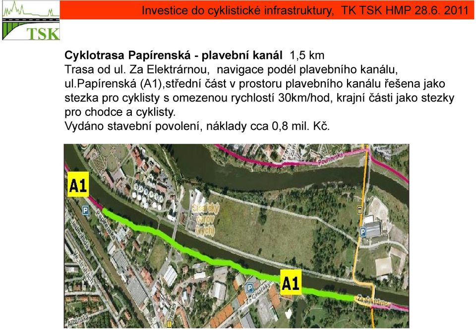 papírenská (A1),střední část v prostoru plavebního kanálu řešena jako stezka pro