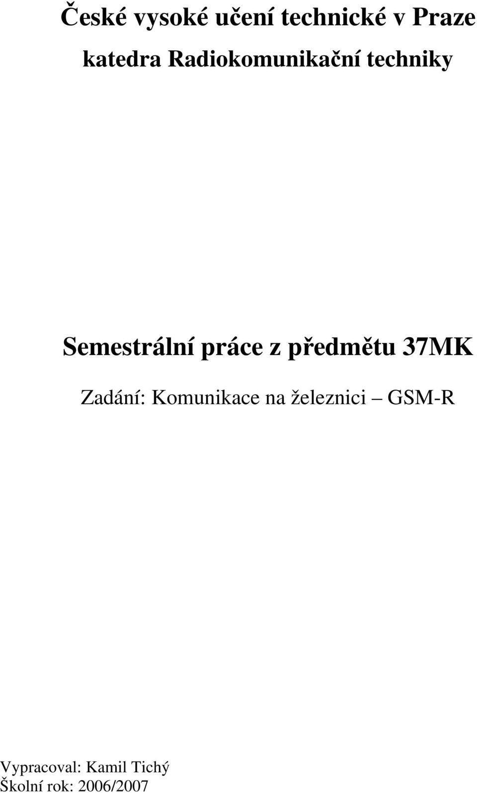 železnici GSM-R Vypracoval: