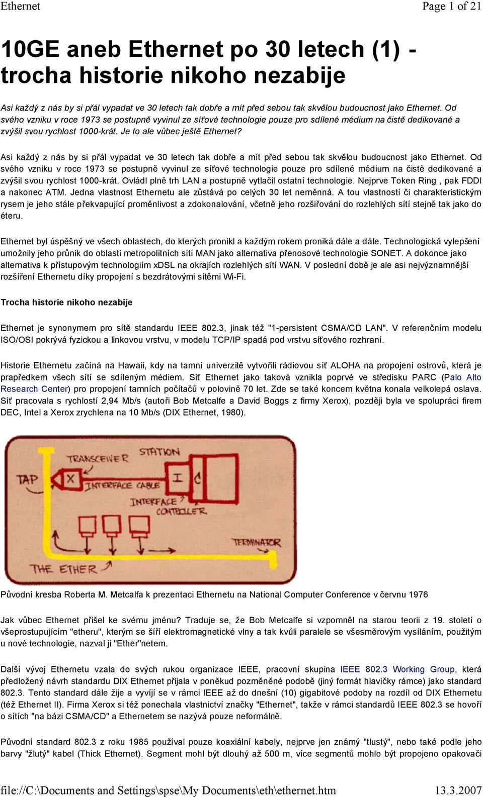 Asi každý z nás by si přál vypadat ve 30 letech tak dobře a mít před sebou tak skvělou budoucnost jako Ethernet.