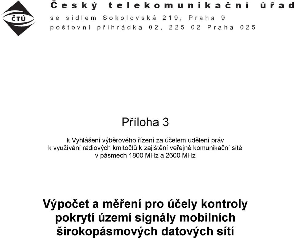 sítě v pásmech 1800 MHz a 2600 MHz Výpočet a měření pro účely