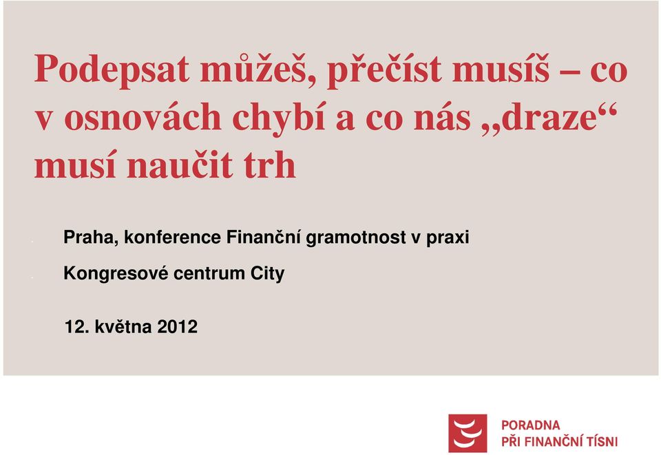 trh Praha, konference Finanční gramotnost