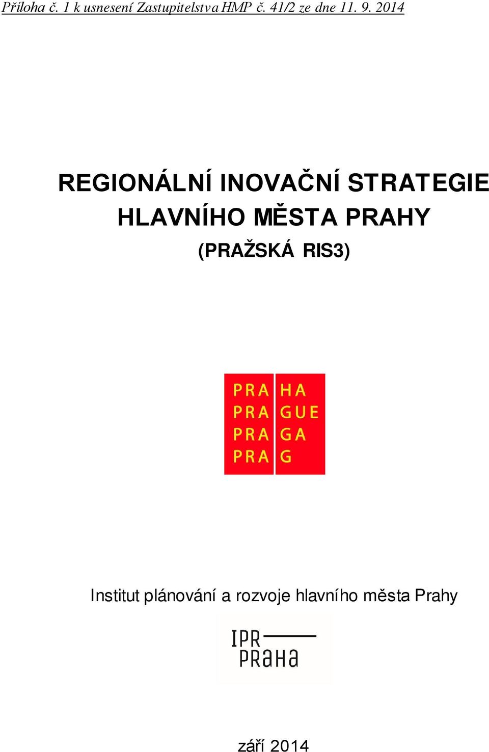 2014 REGIONÁLNÍ INOVAČNÍ STRATEGIE HLAVNÍHO