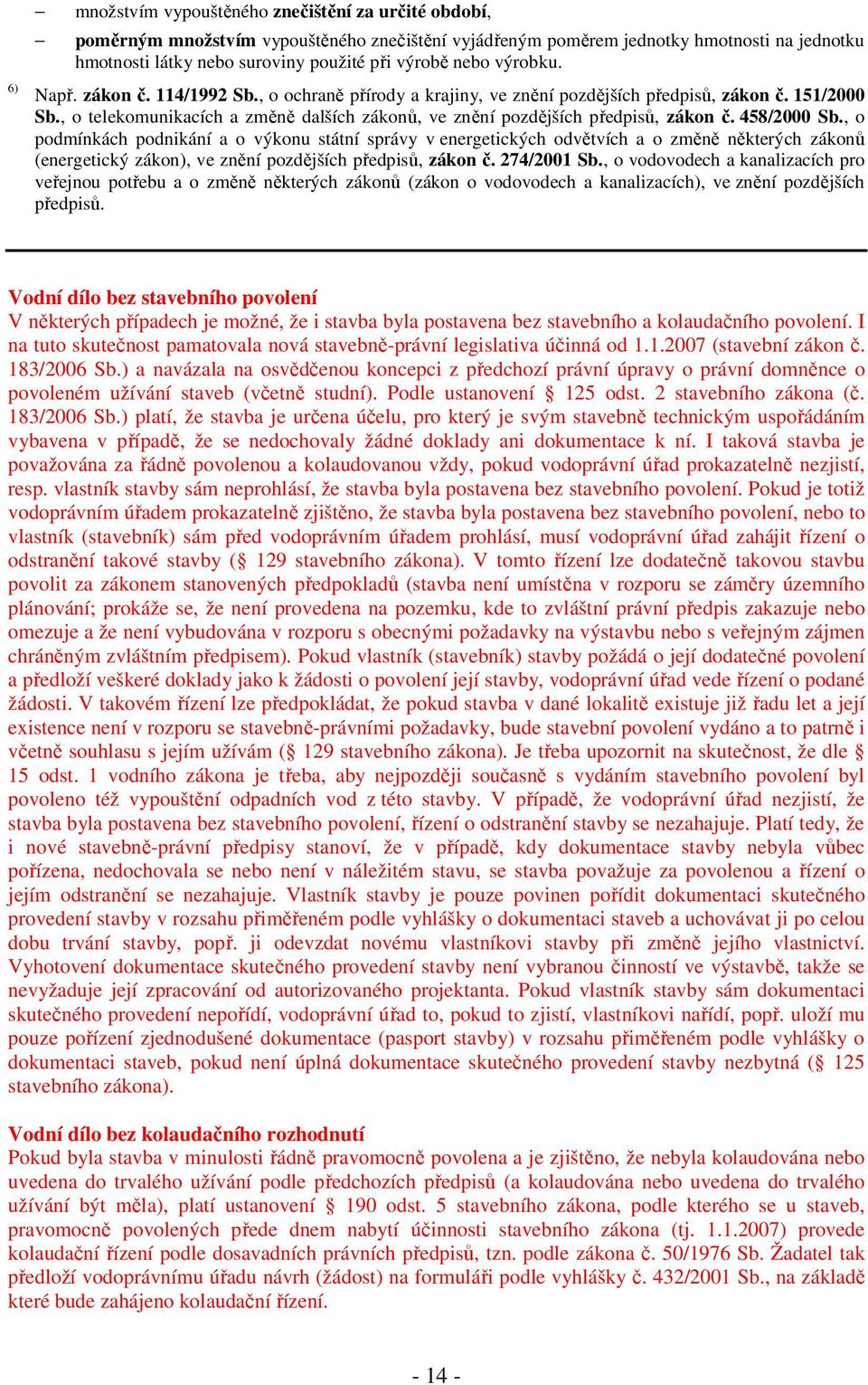 , o telekomunikacích a změně dalších zákonů, ve znění pozdějších předpisů, zákon č. 458/2000 Sb.